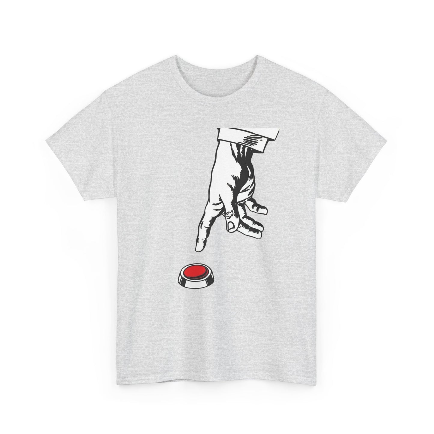 Push The Button Funny Graphic T Shirt NEW Unisex Heavy Cotton Tee