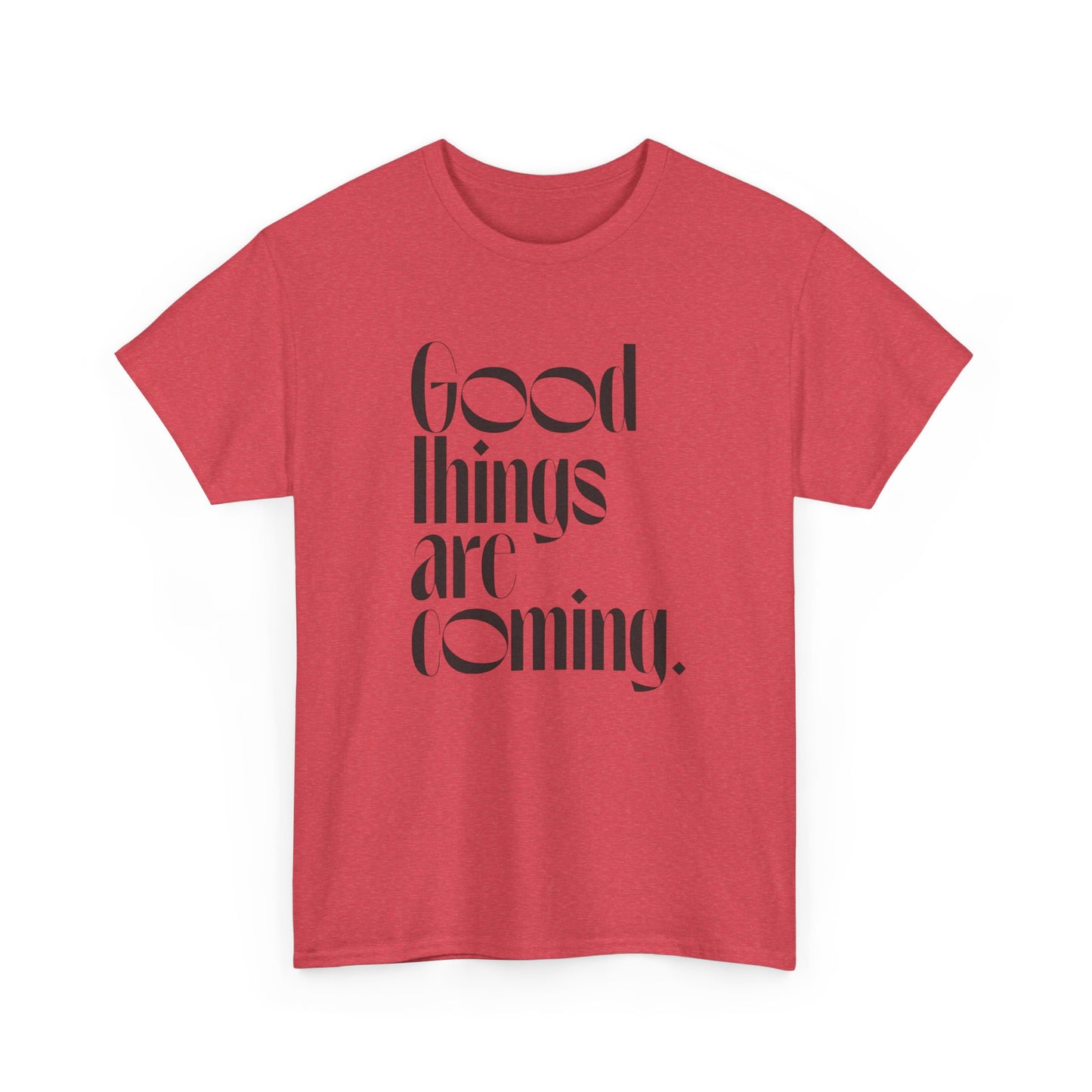 Good Things Are Coming Graphic T Shirt NEW ADULT Tee