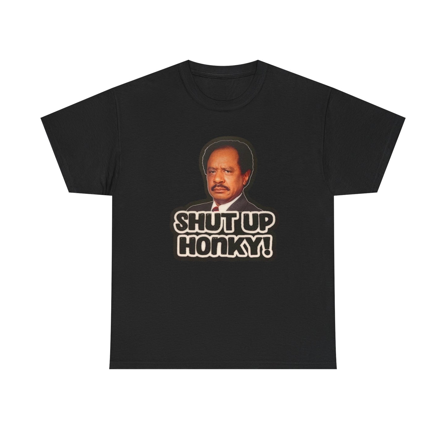 Shut Up Honky George Jefferson Funny Graphic T Shirt Brand New Cotton Tee