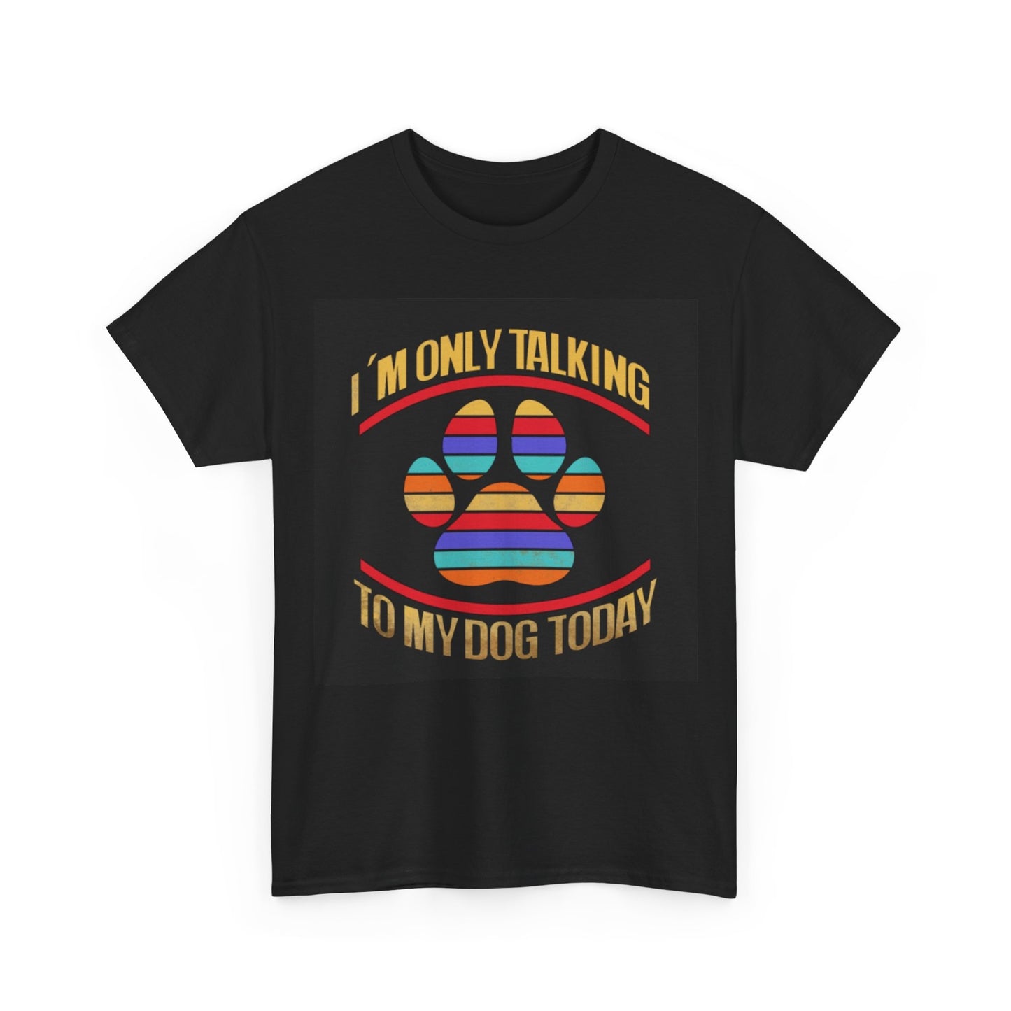 Dog Lovers Tshirt Only talking to my dog Funny Gift puppy Unisex Heavy Cotton