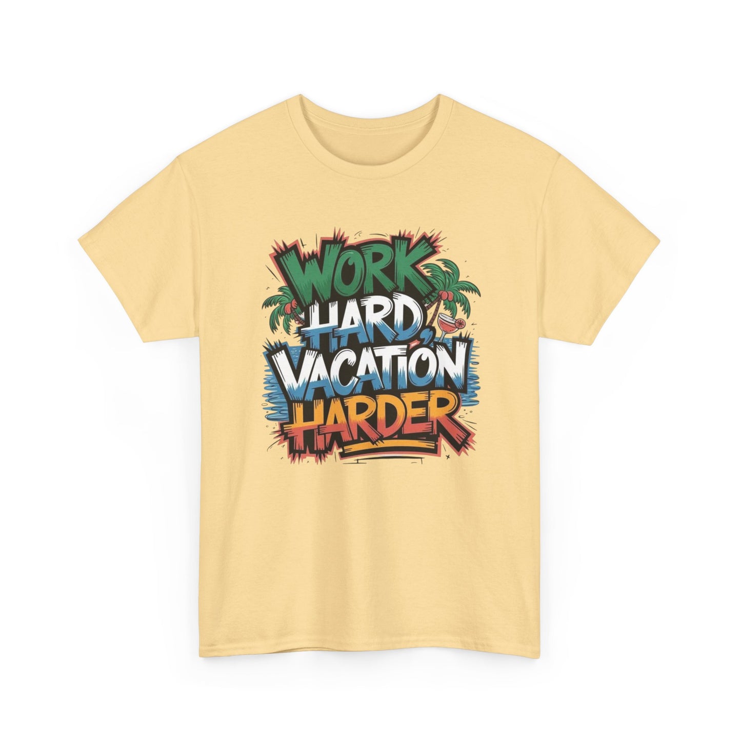 Work Hard Vacation Harder Graphic T Shirt NEW S-5XL Unisex Heavy Cotton Tee