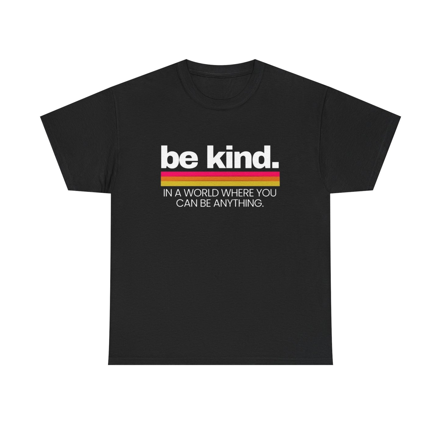 Be Kind Graphic T Shirt ADULT NEW Heavy Cotton Tee