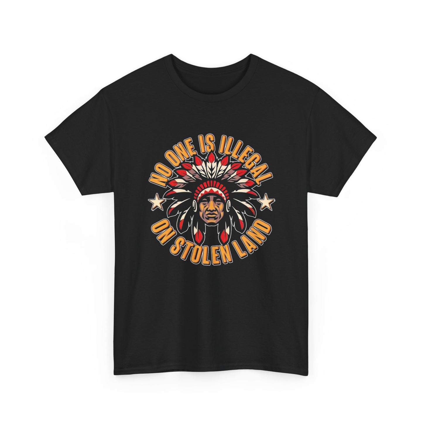 No One Is Illegal On Stolen Land Graphic T Shirt Unisex Heavy Cotton Tee
