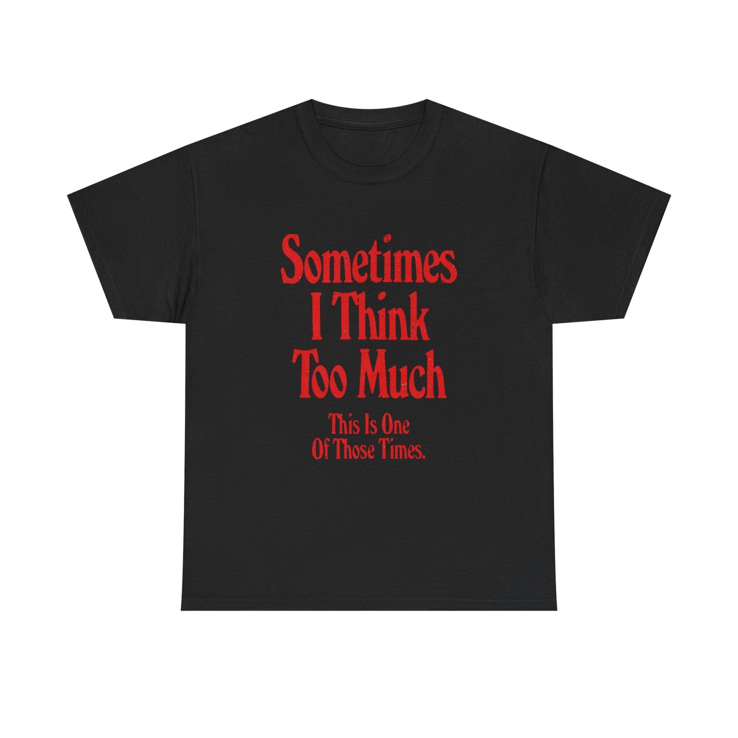 Overthinking Funny Jokes Graphic T Shirt Unisex Heavy Cotton Tee Gift