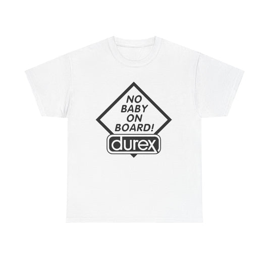 No Baby On Board Funny Graphic T Shirt ALL SIZES Tee Unisex Heavy Cotton