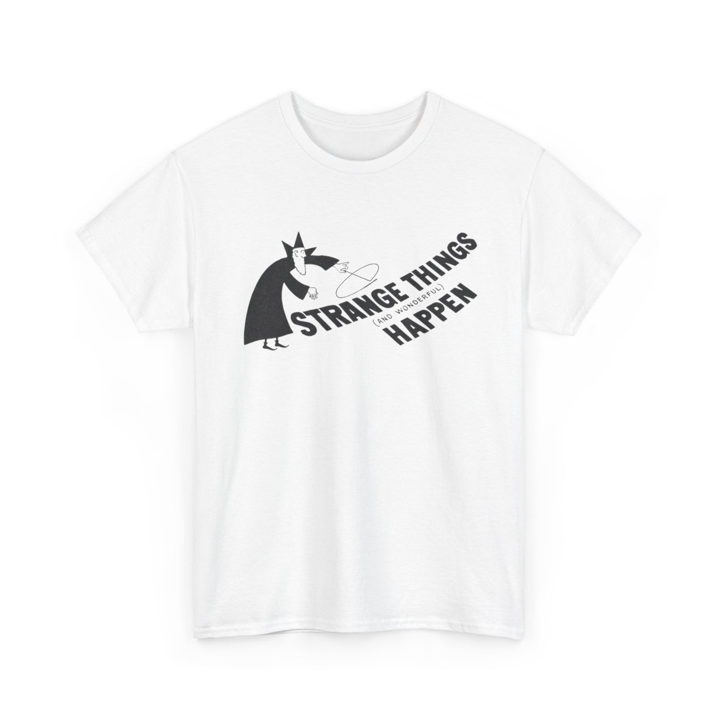 Strange Things Happen Graphic T-Shirt Unisex Heavy Cotton Tee Gift NEW