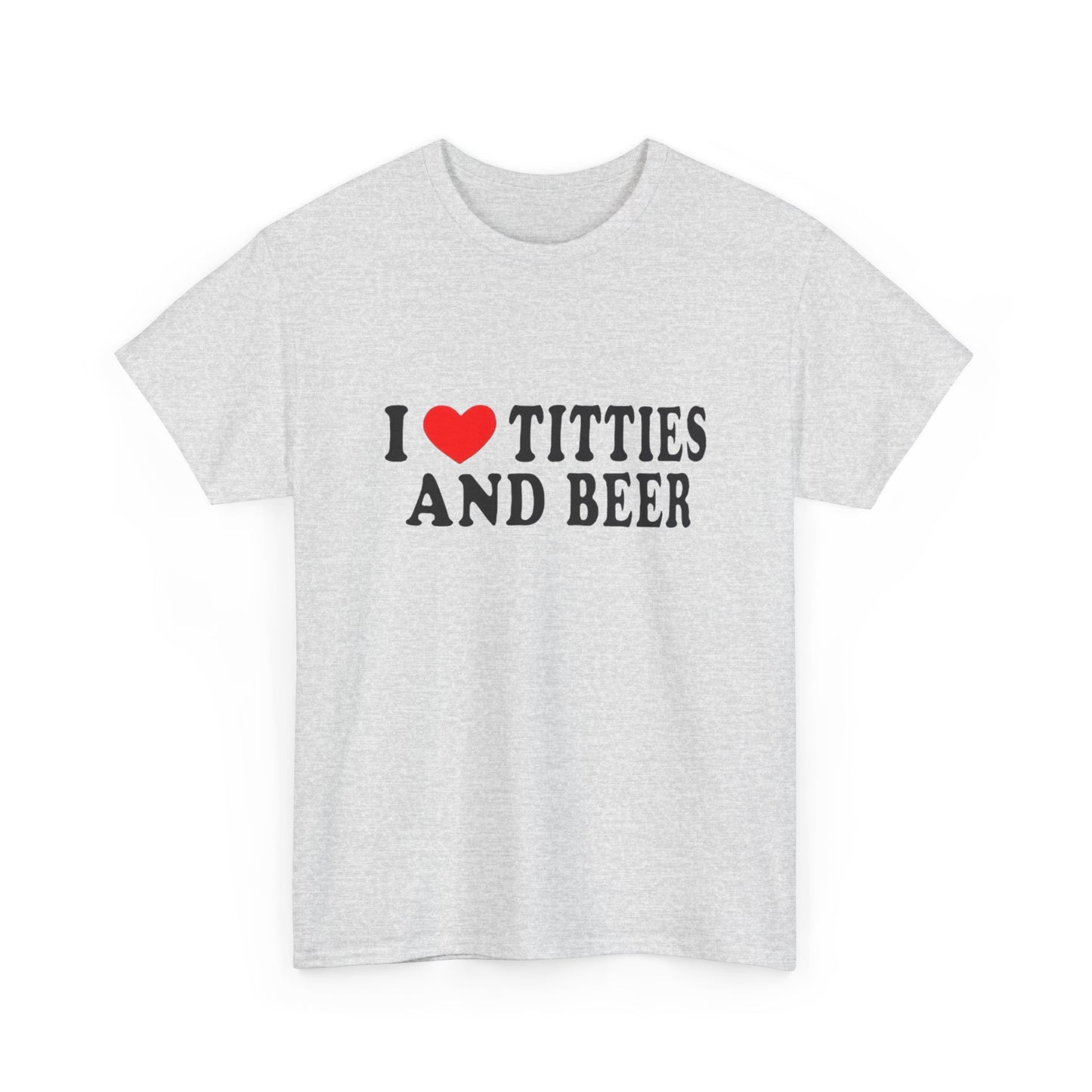 I Love Titties And Beer Funny Graphic T Shirt NEW Adult Unisex Heavy Cotton Tee