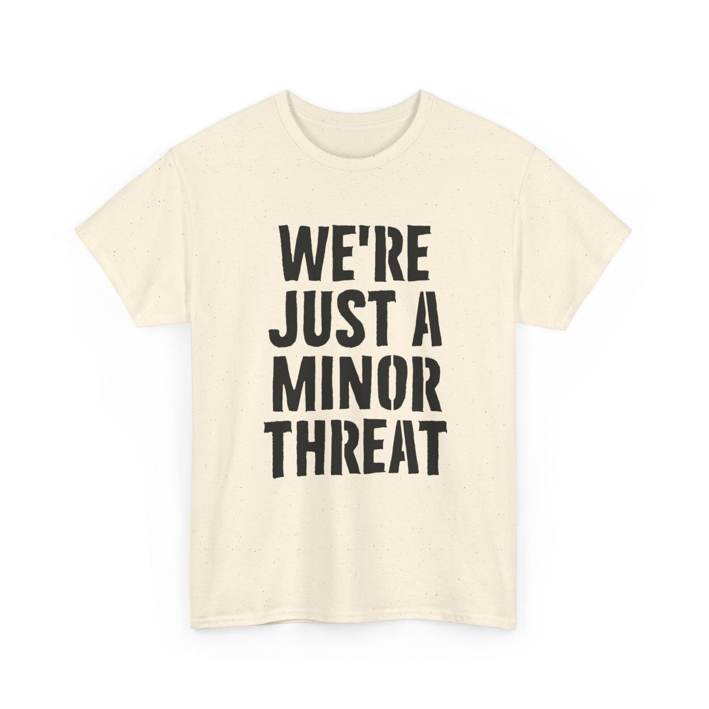 Were Just A Minor Threat Graphic T Shirt Unisex Heavy Cotton Tee
