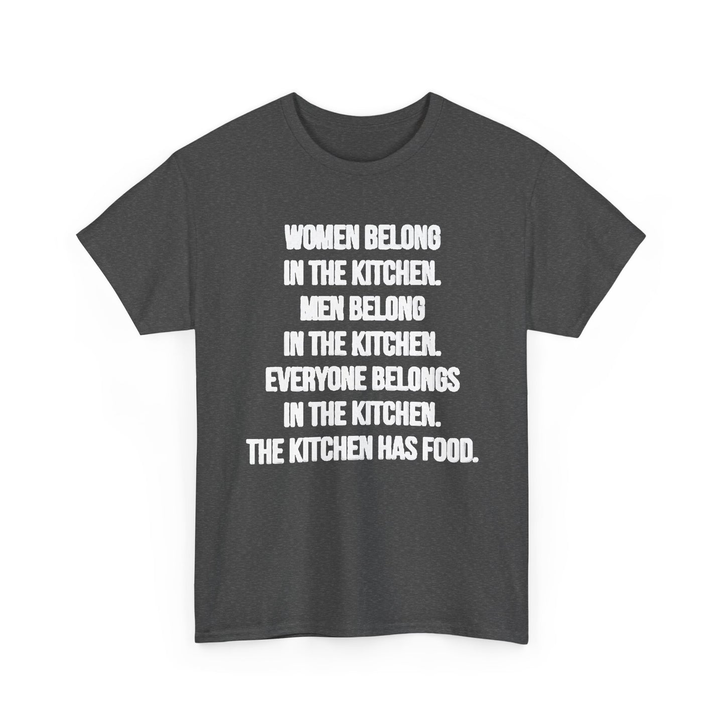 Everyone Belongs In The Kitchen Funny T Shirt Graphic Men And Women Unisex Chef