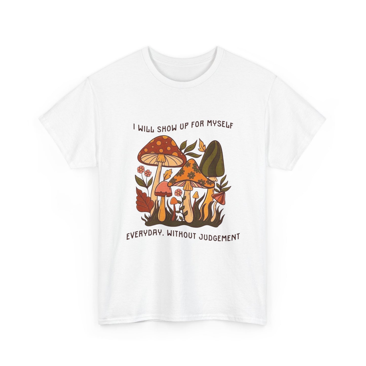 Show Up For Yourself Graphic T Shirt NEW ADULT Unisex Heavy Cotton Tee