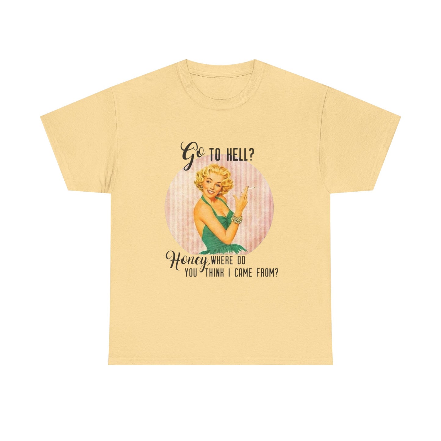 Go To Hell Funny Pinup Graphic T Shirt NEW Unisex Heavy Cotton Tee