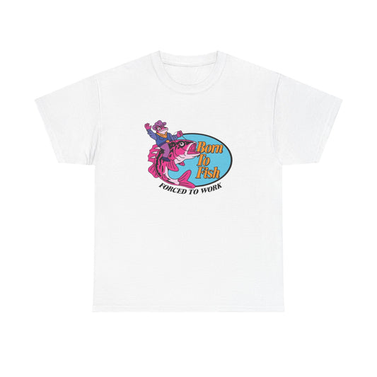 Born To Fish Forced To Work Graphic T Shirt Unisex Heavy Cotton Tee