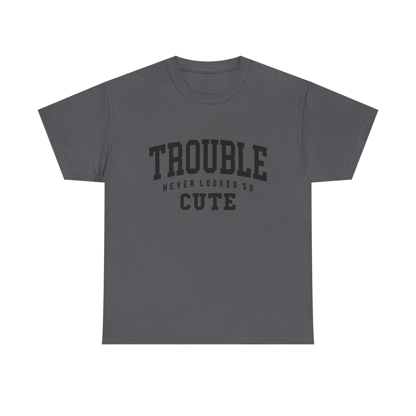 Trouble Never Looked So Cute Funny Graphic T Shirt NEW ADULT