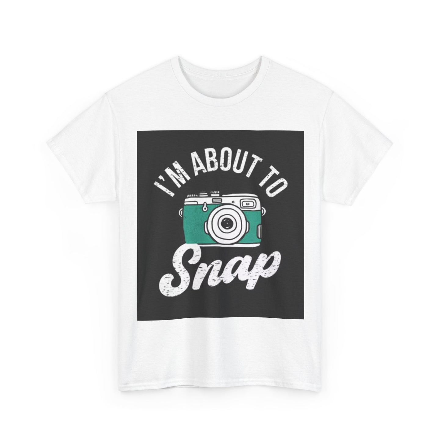 Im About To Snap Photographer Shirt Funny Camera Graphic Unisex Heavy Cotton Tee