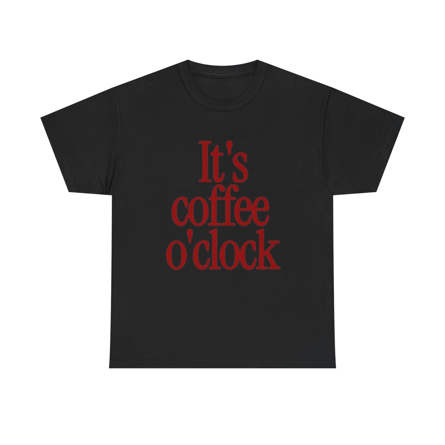 Its Coffee O clock Graphic T Shirt NEW Unisex Heavy Cotton Tee