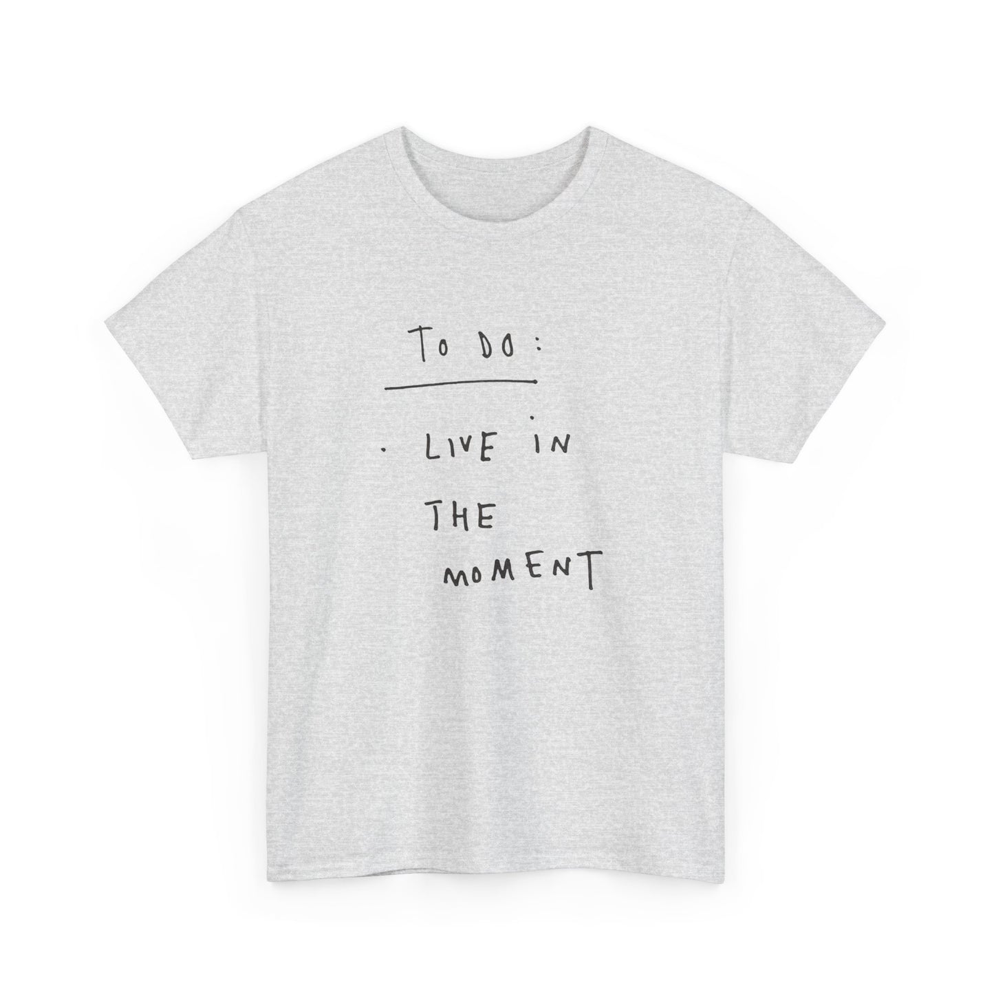 Live In The Moment Graphic T Shirt NEW ADULT Tee
