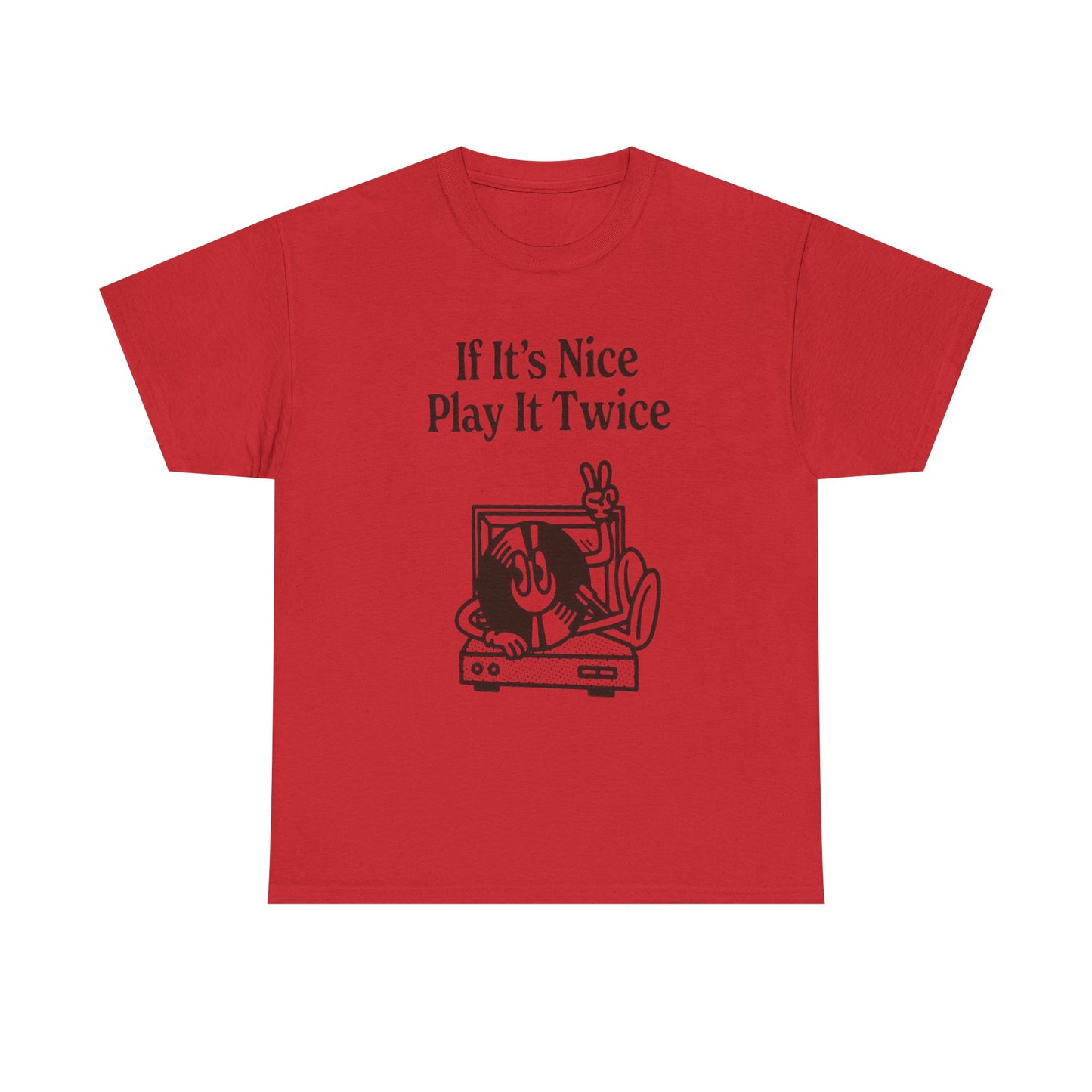 If Its Nice Play It Twice Graphic T Shirt ADULT NEW Heavy Cotton Tee