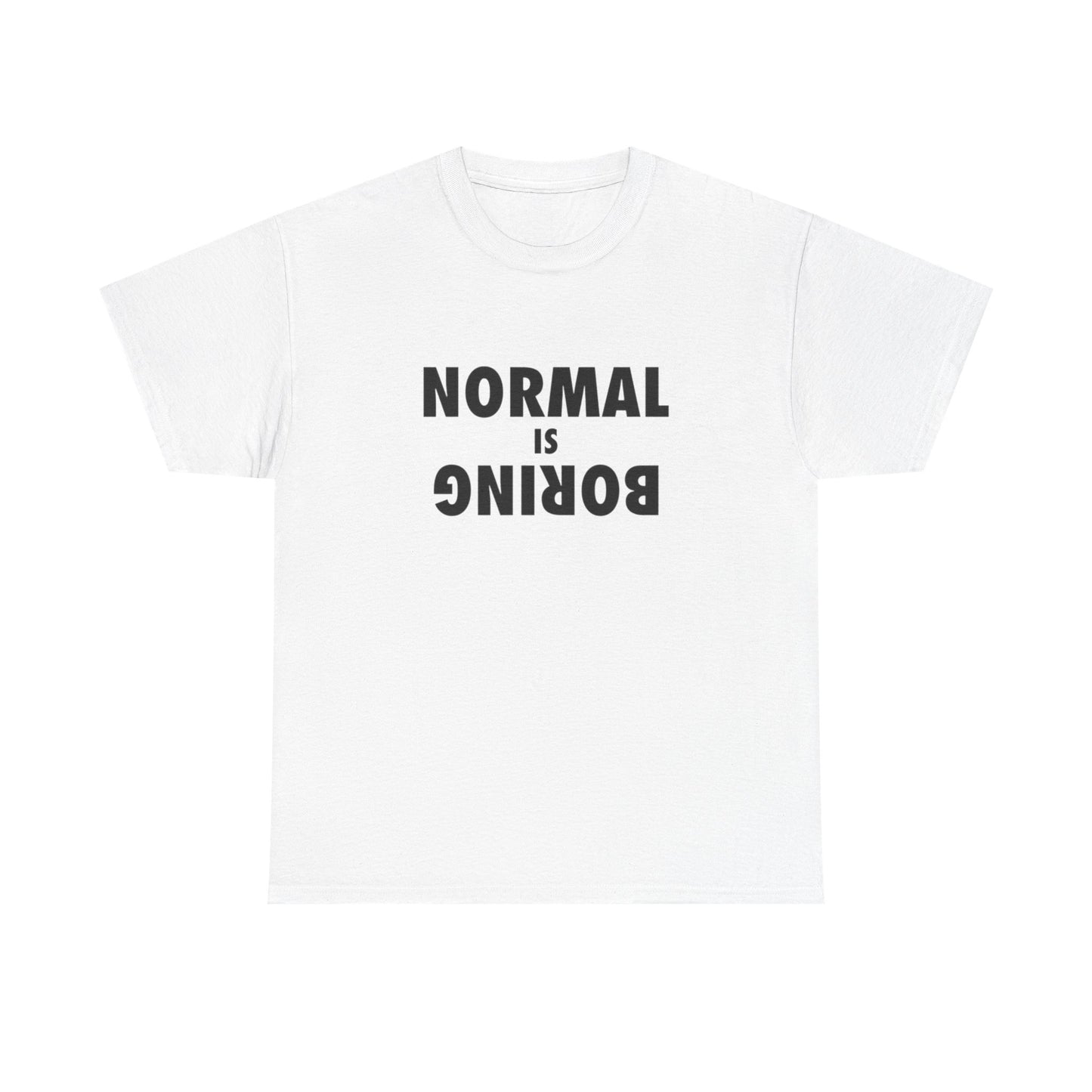 Normal Is Boring T Shirt Graphic Unisex Heavy Cotton Tee NEW GIFT