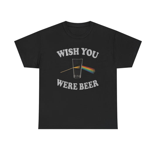 Wish You Were Beer Graphic T Shirt NEW ADULT TEE Cotton