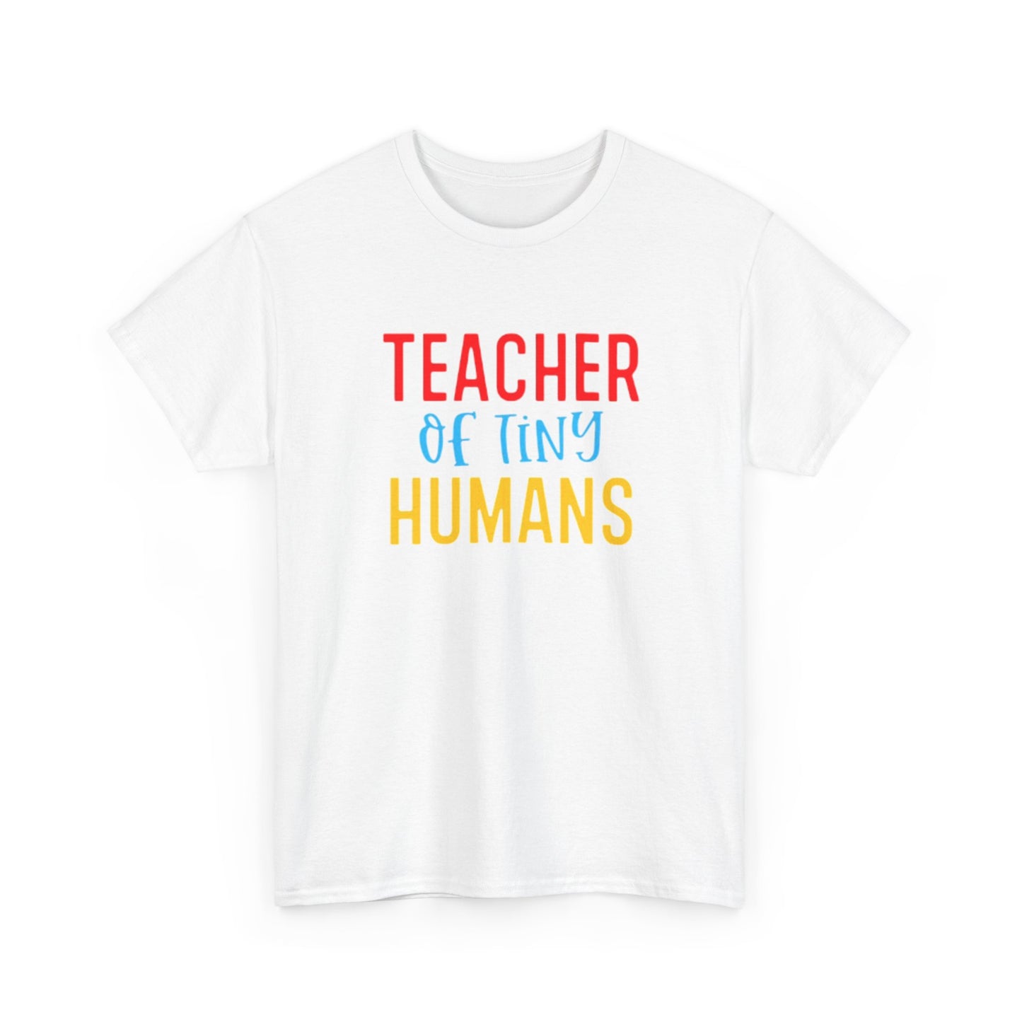 Teacher Of Tiny Humans T Shirt Funny School Teacher Graphic Unisex Heavy Cotton