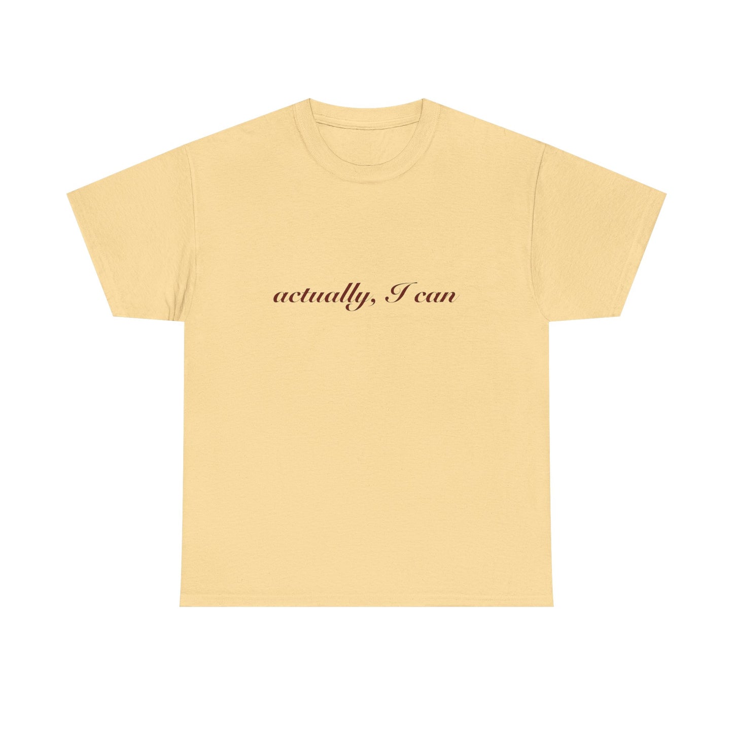Actually I Can Graphic T Shirt NEW ADULT Tee