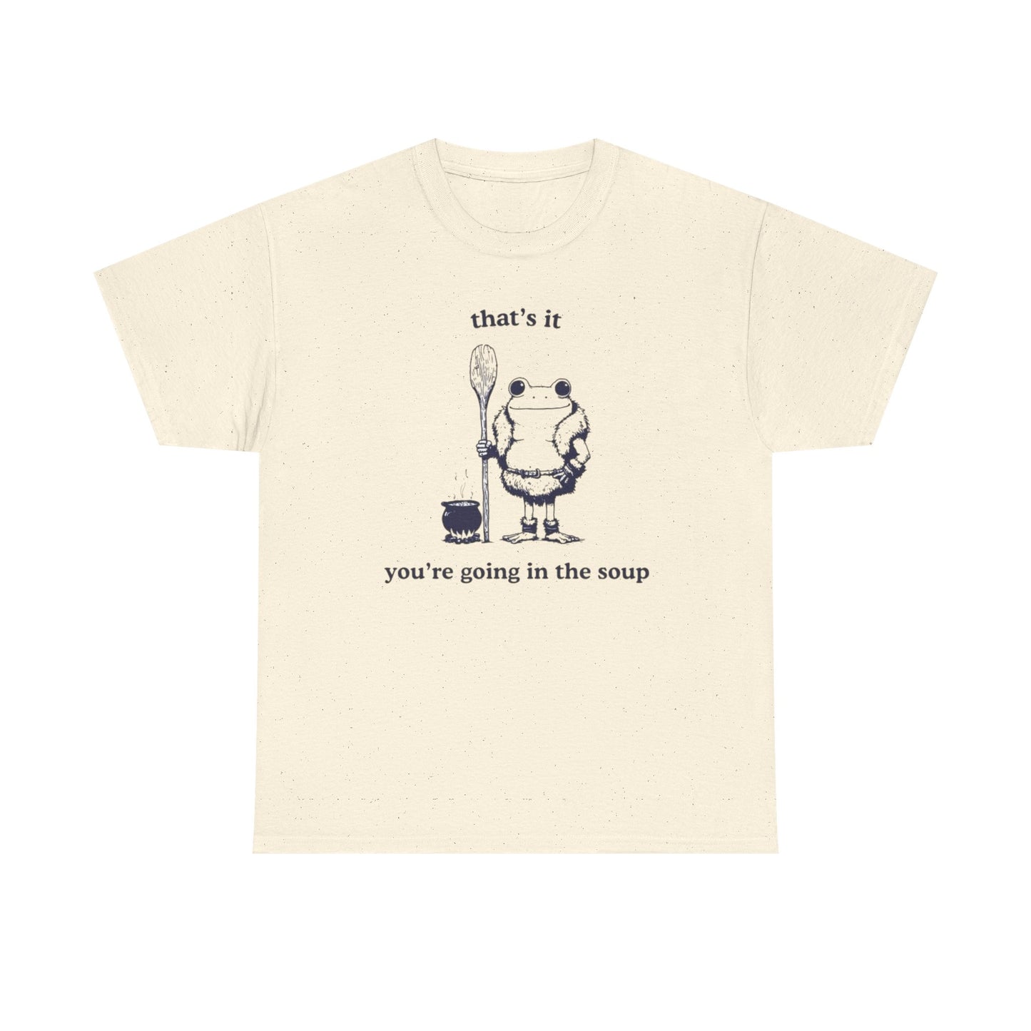 Your Going In The Soup Funny Frog Graphic T Shirt NEW Heavy Cotton Tee