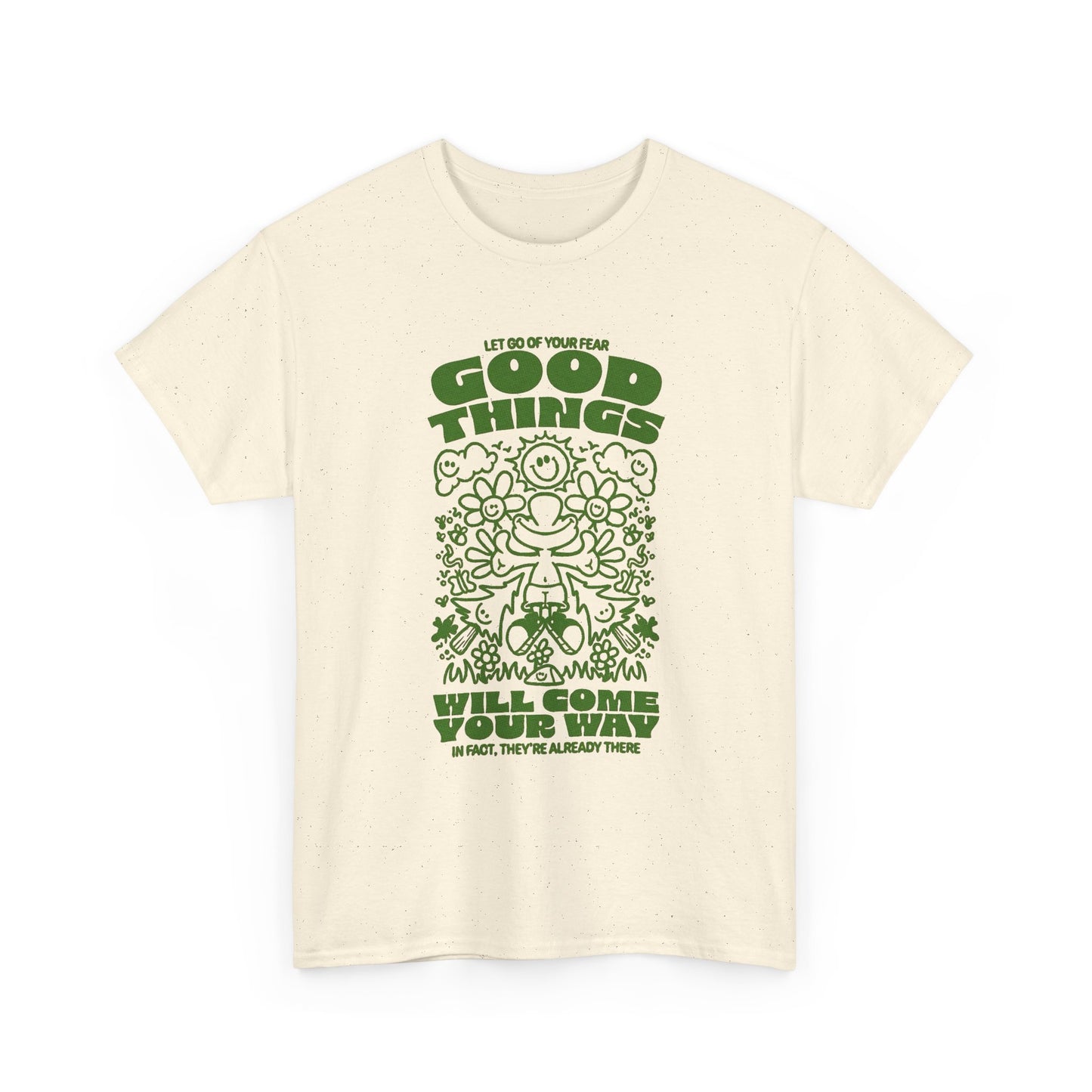 Good Things Will Come Your Way Graphic T Shirt NEW Unisex Heavy Cotton Tee