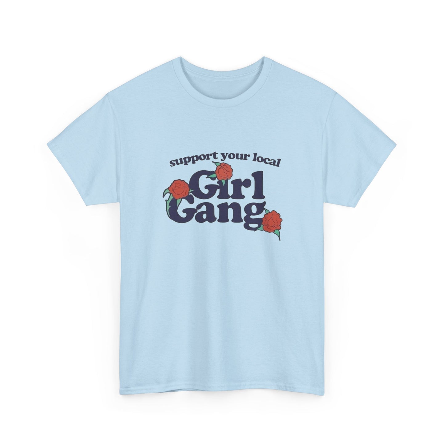 Support Your Local Girl Gang Graphic T Shirt NEW Adult Tee