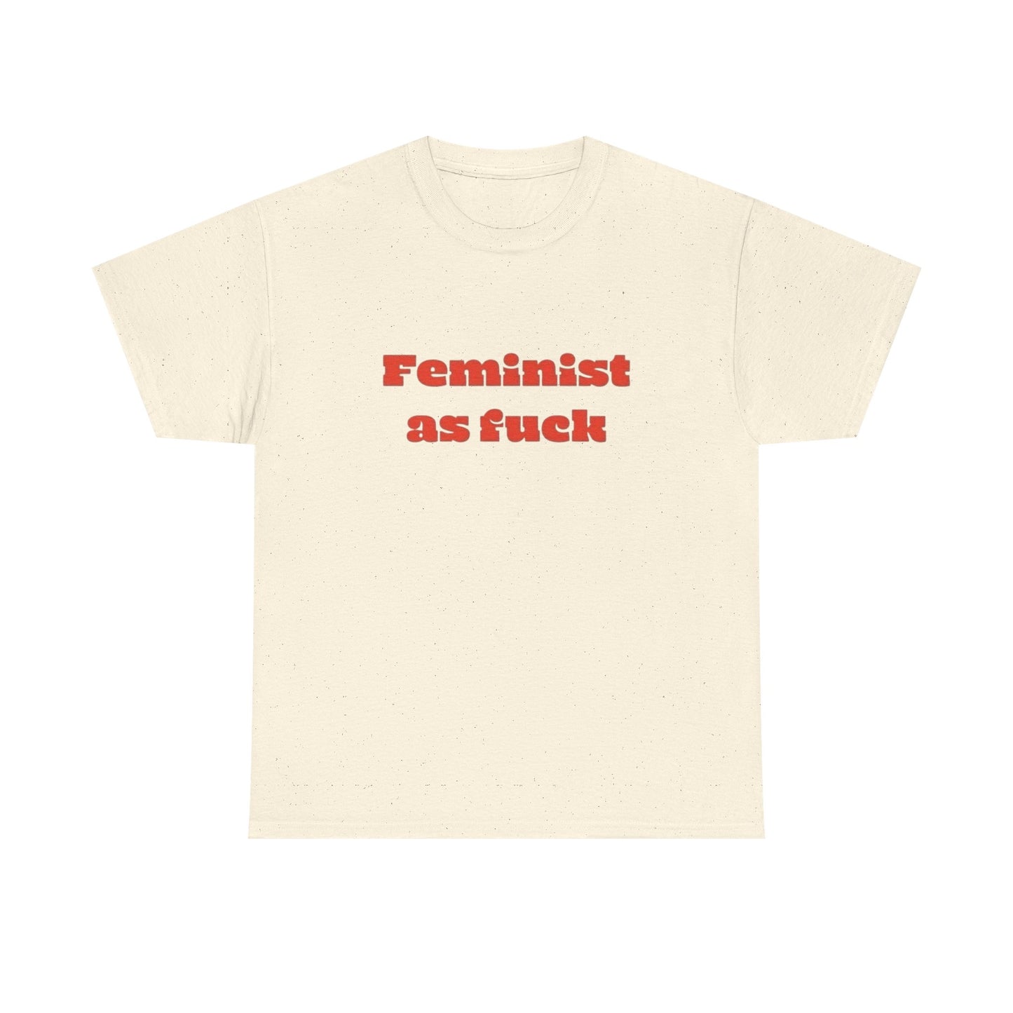 Feminist As Heck Graphic T Shirt Unisex Heavy Cotton Tee GIFT