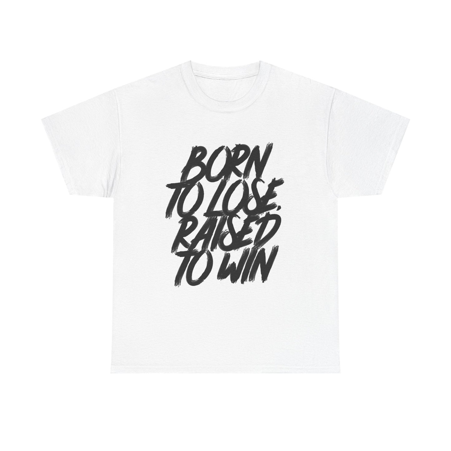 Born To Lose Raised To Win Graphic T Shirt NEW ADULT