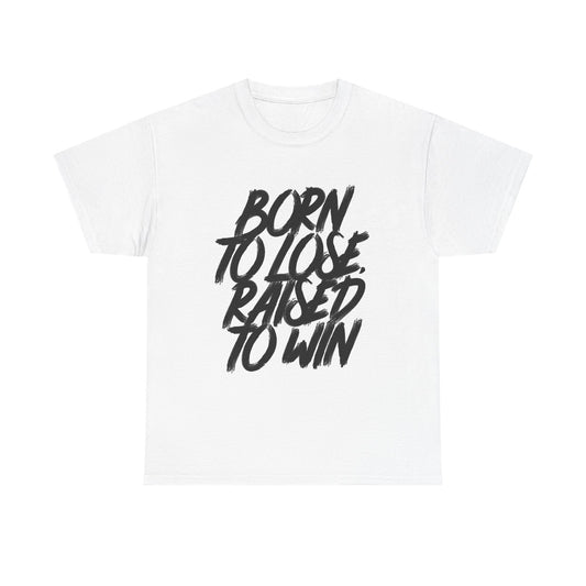 Born To Lose Raised To Win Graphic T Shirt NEW ADULT