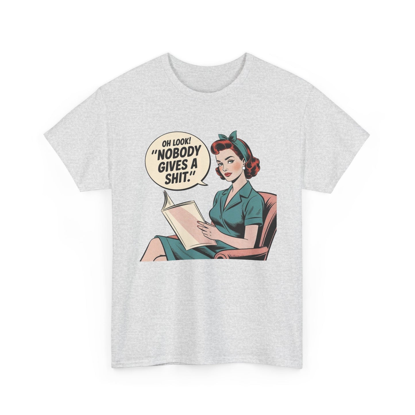 Oh Look No One Cares Funny Vintage Pinup Graphic T Shirt NEW Unisex Heavy Cotton