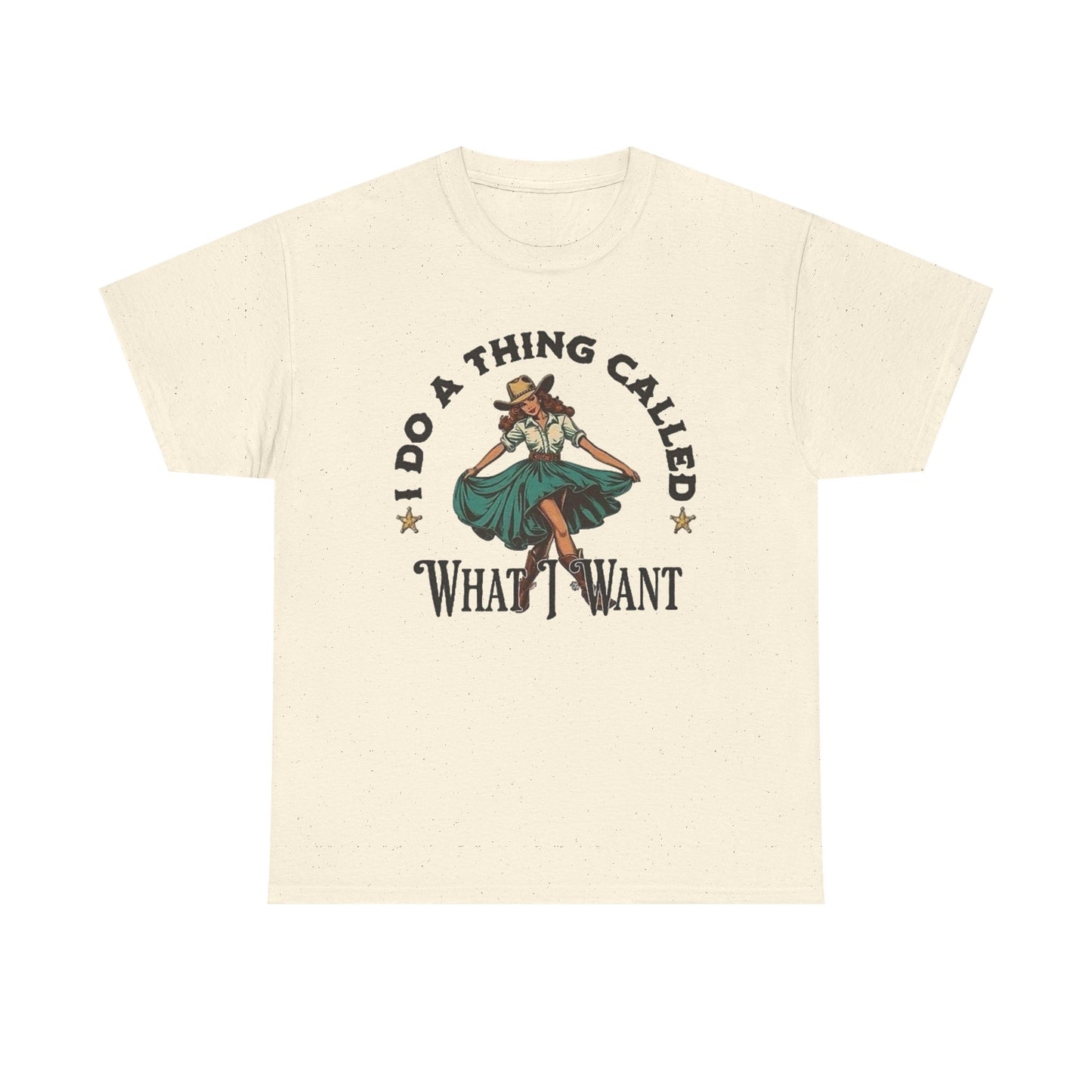 I Do A Thing Called What I Want Graphic T Shirt Unisex Heavy Cotton Tee GIFT NEW