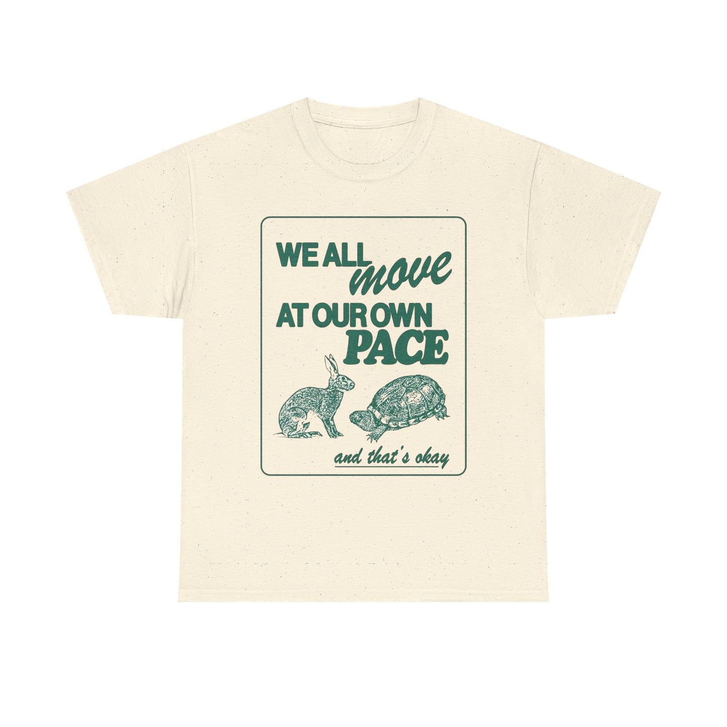 We All Move At Our Own Pace Graphic T Shirt Unisex Heavy Cotton Tee