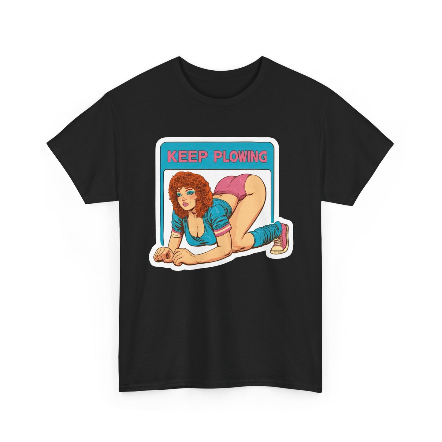 Keep Plowing Funny Sex Jokes Graphic T Shirt ADULT NEW Unisex Heavy Cotton Tee
