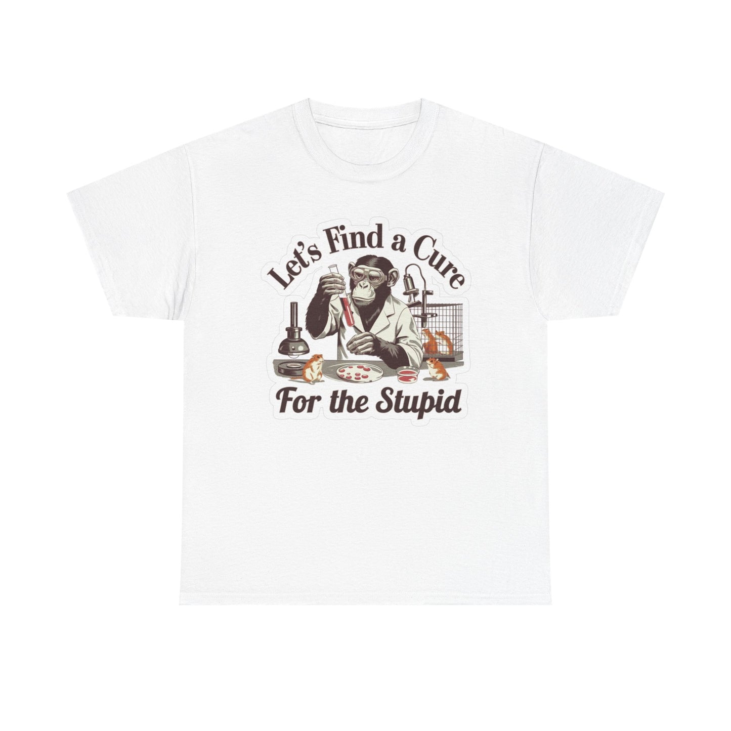 Let's Find A Cure For The Stupid Graphic T Shirt Brand New Cotton Tee