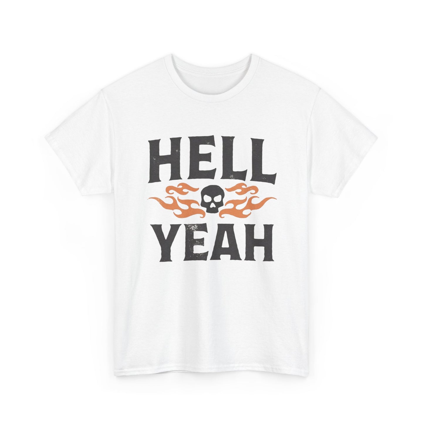 Hell Yeah T Shirt Unisex Heavy Cotton Tee