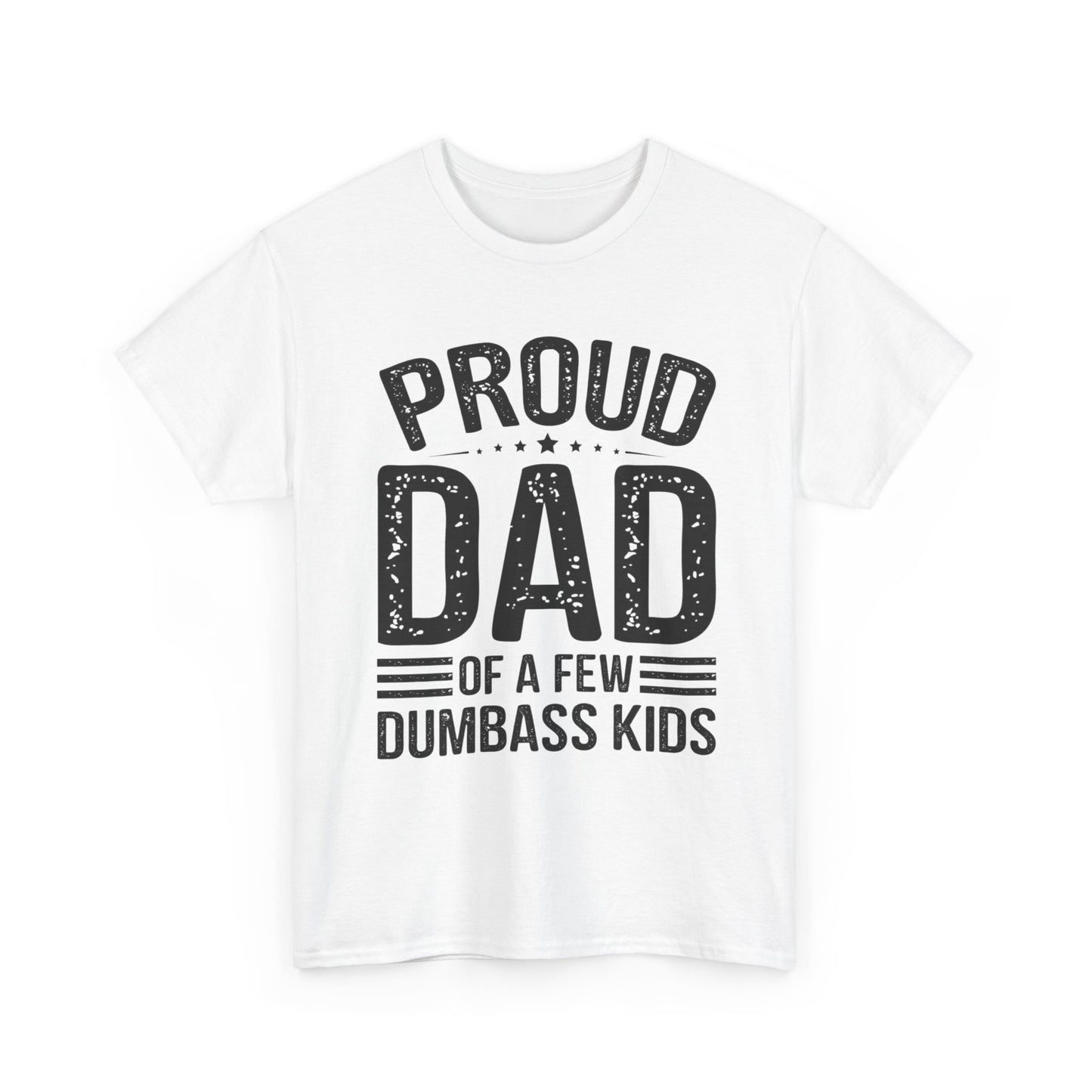 Proud Dad Funny Jokes Graphic T Shirt Unisex Heavy Cotton Tee