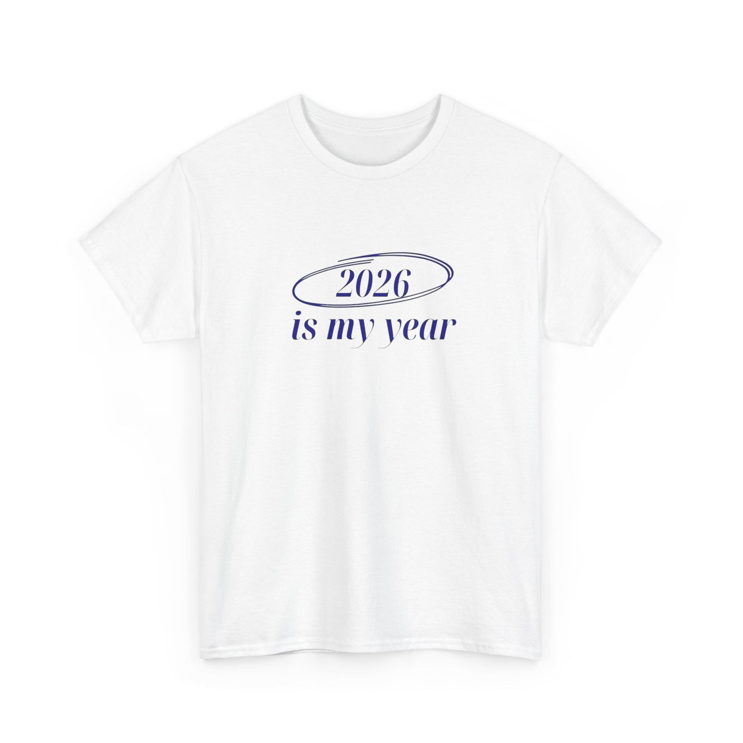 2026 Is My Year Graphic T Shirt NEW ADULT Tee