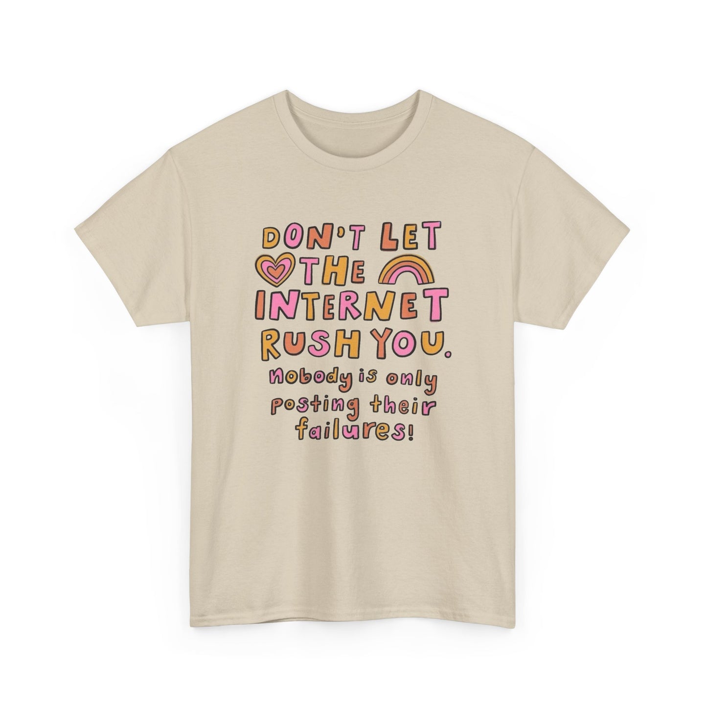 Don't Let Social Media Rush You Graphic T Shirt NEW Unisex Heavy Cotton Tee