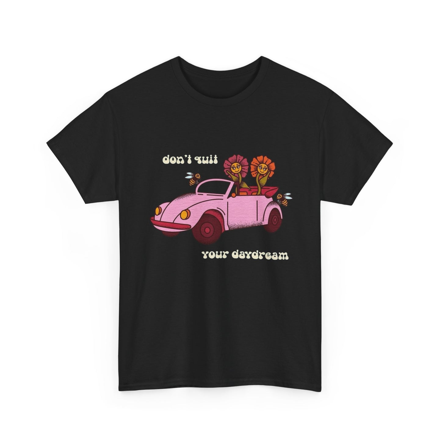 Don't Quit Your Daydream Graphic T Shirt NEW ADULT Unisex Heavy Cotton Tee