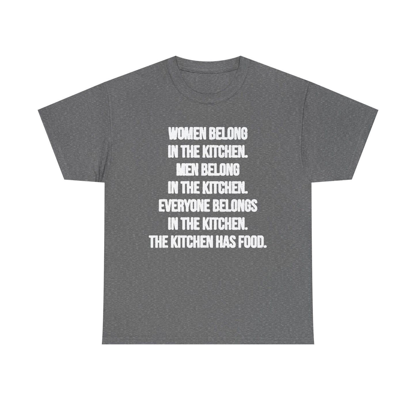 Everyone Belongs In The Kitchen Funny T Shirt Graphic Men And Women Unisex Chef