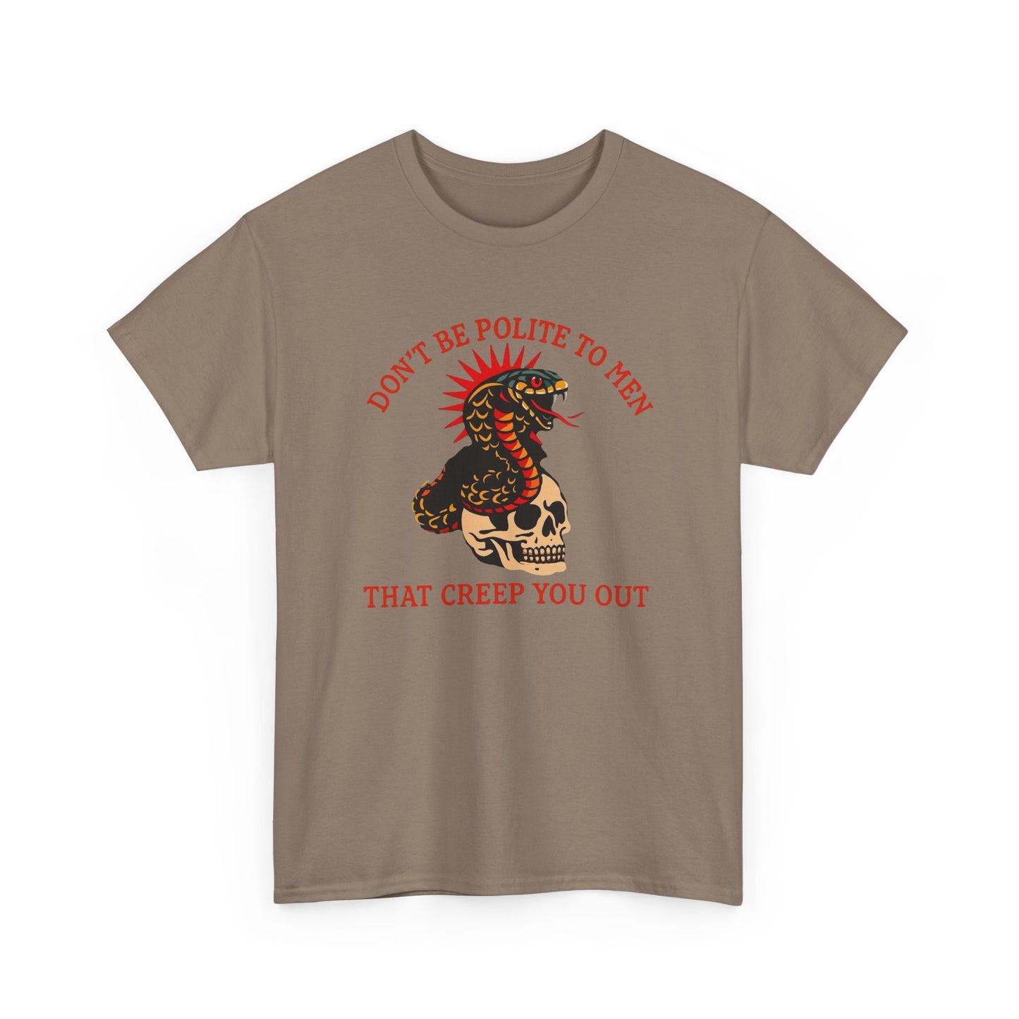Don't Be Polite To Men Women's Graphic T Shirt Unisex Heavy Cotton Tee