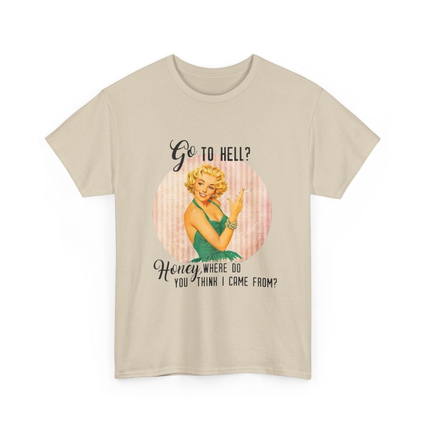 Go To Hell Funny Pinup Graphic T Shirt NEW Unisex Heavy Cotton Tee