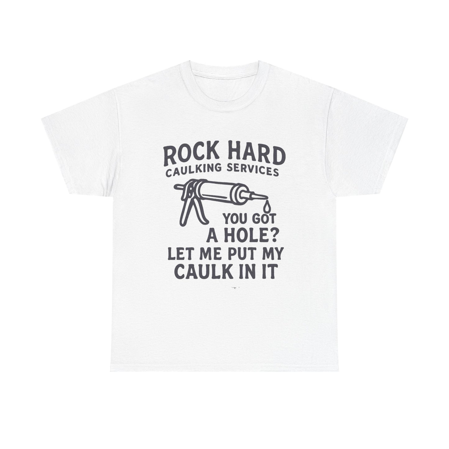 Rock Hard Caulking Funny Sex Graphic T Shirt NEW ADULT