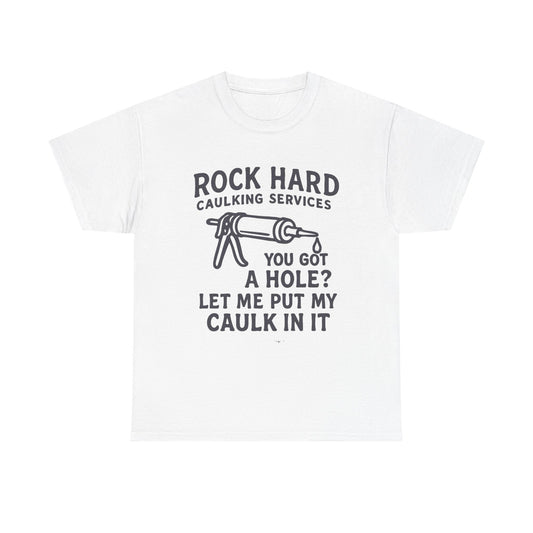 Rock Hard Caulking Funny Sex Graphic T Shirt NEW ADULT