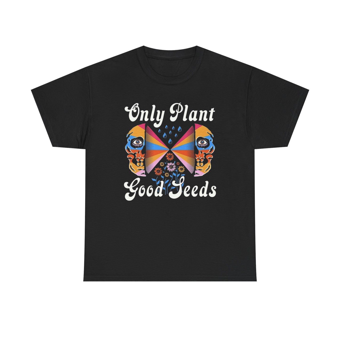 Only Plant Good Seeds Graphic T Shirt Unisex Heavy Cotton Tee