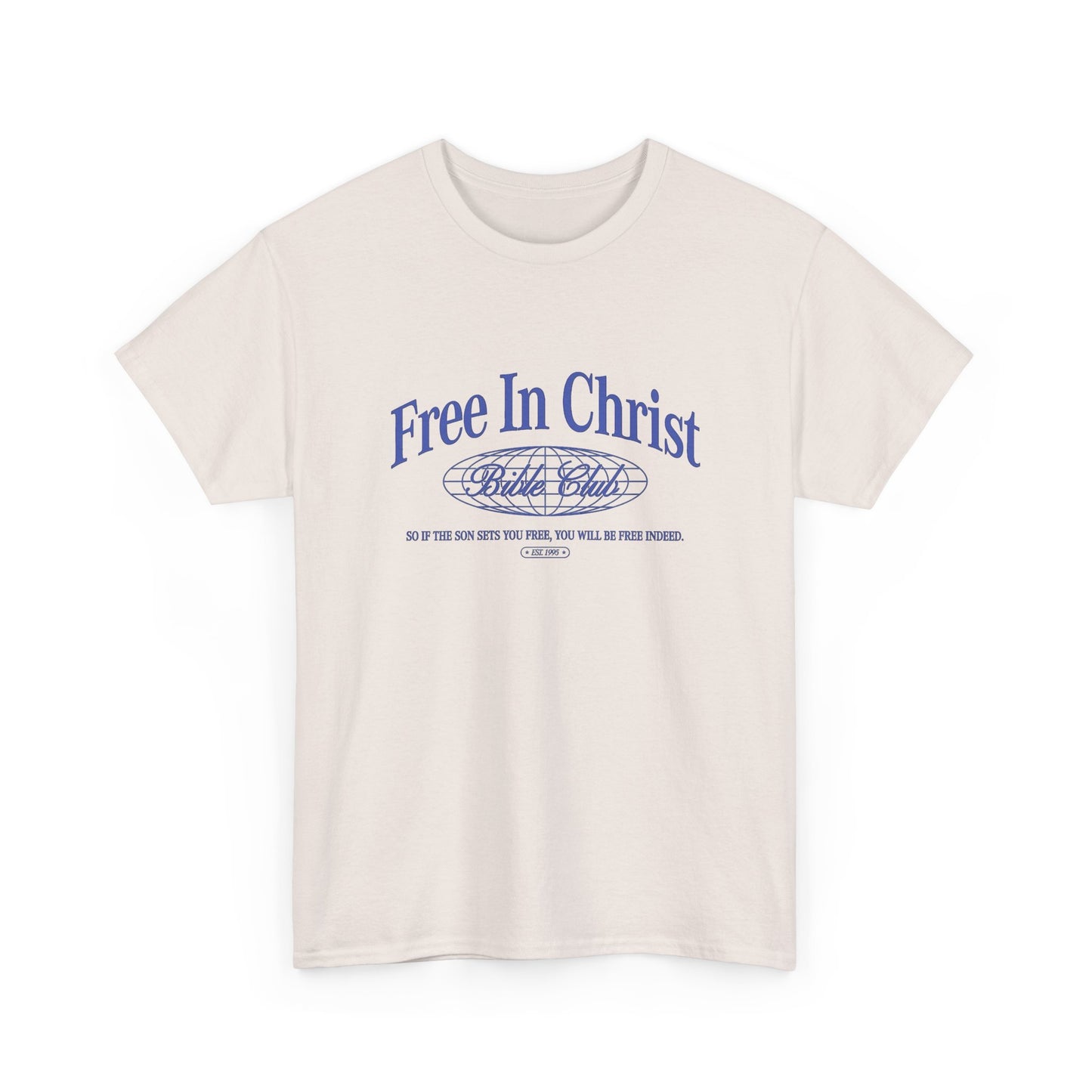 Free In Christ Graphic T Shirt Unisex Heavy Cotton Tee