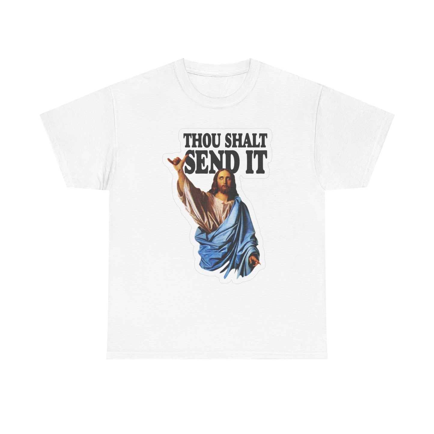 Thou Shalt Sent It Funny Graphic T Shirt Jesus Hoonigan Unisex Heavy Cotton Tee