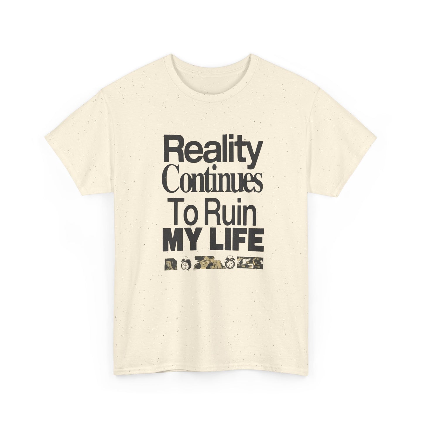 Reality Ruins My Life Funny Graphic T Shirt Unisex Gift New AMERICAN